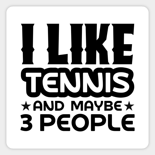 I like tennis and maybe 3 people Magnet by colorsplash